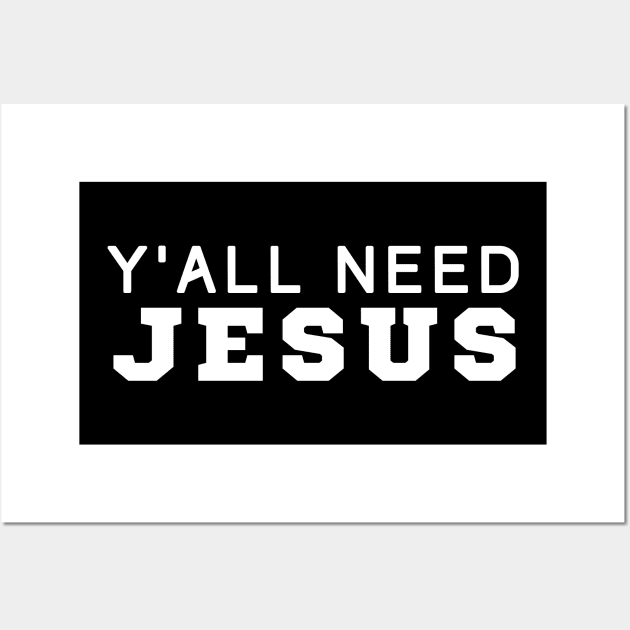 Y'all Need Jesus Wall Art by HobbyAndArt